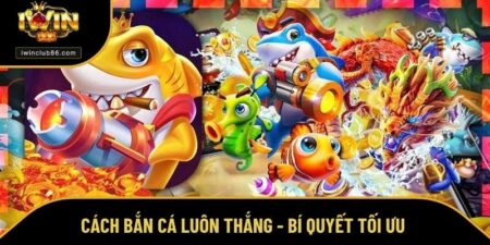 cách bắn cá luôn thắng
