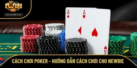 cách chơi poker