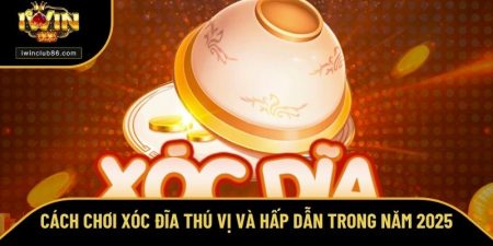 Cách Chơi Xóc Đĩa