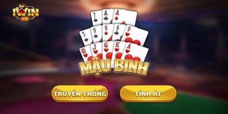 Kinh nghiệm chơi mậu binh IWIN